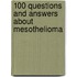 100 Questions And Answers About Mesothelioma