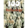 100 Things You Should Know About Archaeology by John Earndon