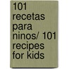 101 recetas para ninos/ 101 Recipes For Kids door Jenni Wright