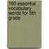 180 Essential Vocabulary Words for 5th Grade