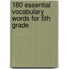 180 Essential Vocabulary Words for 5th Grade door Scholastic Inc.