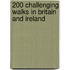 200 Challenging Walks In Britain And Ireland