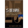 25 Reasons Why Small Churches Aren't Growing door Scott Marvin