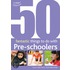 50 Fantastic Things To Do With Pre-Schoolers