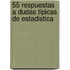 55 Respuestas a Dudas Tipicas de Estadistica
