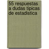 55 Respuestas a Dudas Tipicas de Estadistica door Behar