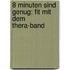 8 Minuten sind genug: Fit mit dem Thera-Band