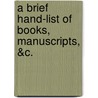 A Brief Hand-List Of Books, Manuscripts, &C. door James Orchard Halliwell-Phillipps