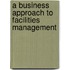 A Business Approach To Facilities Management
