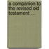 A Companion To The Revised Old Testament ...