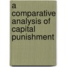 A Comparative Analysis of Capital Punishment by Rita Simons