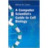A Computer Scientist's Guide To Cell Biology