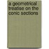 A Geometrical Treatise On The Conic Sections