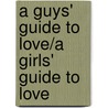 A Guys' Guide to Love/A Girls' Guide to Love door John Logan
