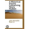 A Historical Inquiry Concerning Henry Hudson door John Meredith Read Jr.