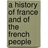 A History Of France And Of The French People door Thomas Gaspey