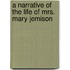 A Narrative of the Life of Mrs. Mary Jemison
