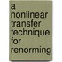 A Nonlinear Transfer Technique For Renorming