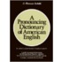 A Pronouncing Dictionary Of American English