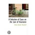 A Selection Of Cases On The Law Of Insurance