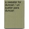A Sweater for Duncan / Un sueter para Duncan door Margaret Gay Malone