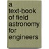 A Text-Book Of Field Astronomy For Engineers
