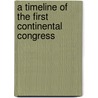 A Timeline of the First Continental Congress by Maxine Rosaler
