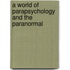 A World of Parapsychology and the Paranormal door Tavares Destiny
