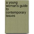A Young Woman's Guide to Contemporary Issues