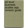 A2-Level Business Studies Aqa Revision Guide door Richards Parsons