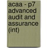 Acaa - P7 Advanced Audit And Assurance (Int) door Onbekend