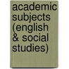 Academic Subjects (English & Social Studies) door Onbekend