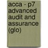 Acca - P7 Advanced Audit And Assurance (Glo)