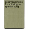 Accompaniments for Anthology of Spanish Song door Onbekend