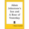 Adam Johnstone's Son And A Rose Of Yesterday door Francis Marion Crawford