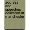 Address And Speeches Delivered At Manchester door William Ewart Gladstone