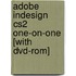 Adobe Indesign Cs2 One-on-one [with Dvd-rom]