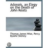 Adonais, An Elegy On The Death Of John Keats by Thomas James Wise