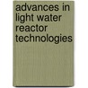Advances In Light Water Reactor Technologies door Onbekend
