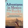 Adventures In Mexico And The Rocky Mountains door George F. Ruxton