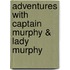 Adventures With Captain Murphy & Lady Murphy