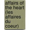 Affairs Of The Heart (Les Affaires Du Coeur) by Michelle De Lully