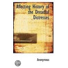 Affecting History Of The Dreadful Distresses door . Anonymous