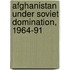 Afghanistan Under Soviet Domination, 1964-91