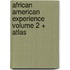 African American Experience Volume 2 + Atlas