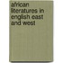 African Literatures In English East And West