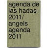 Agenda de las hadas 2011/ Angels Agenda 2011 by Various Authors
