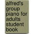 Alfred's Group Piano for Adults Student Book