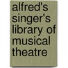 Alfred's Singer's Library of Musical Theatre by Unknown