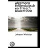 Algemeen Nederduitsch En Friesch Dialecticon by Johann Winkler